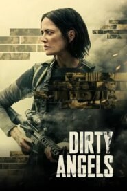 Dirty Angels FULL MOVIE (2024)
